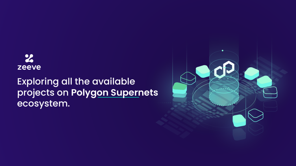 Polygon Supernets Ecosystem Explore Available Projects